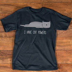 "I Have Cat Powers" T-Shirt