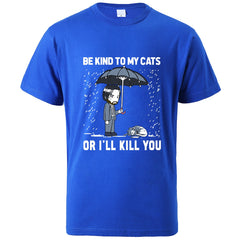 "Be Kind To My Cats"  T-Shirt