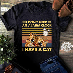 "I Don't Need An Alarm Clock" Cat T-Shirt