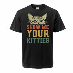 "Show Me Your Kitties" Cat T-Shirt
